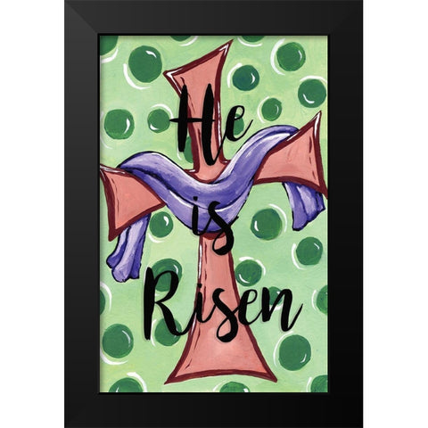 He Is Risen Black Modern Wood Framed Art Print by Seay, Anne