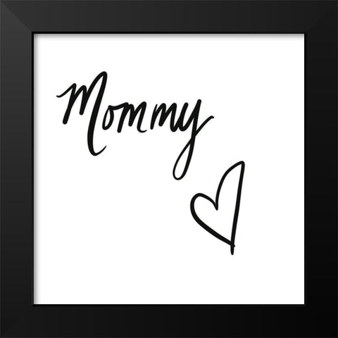 Mommy Black Modern Wood Framed Art Print by Seay, Anne
