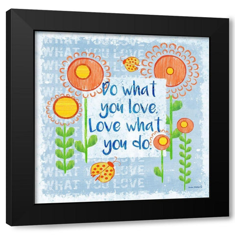 Do What You Love Black Modern Wood Framed Art Print with Double Matting by Phillips, Anita
