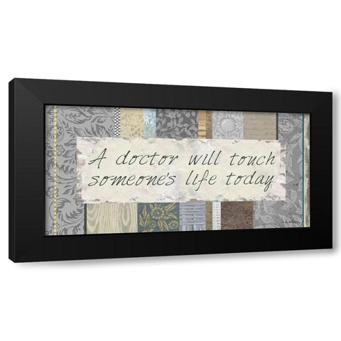 Doctors Touch Lives Black Modern Wood Framed Art Print by Phillips, Anita