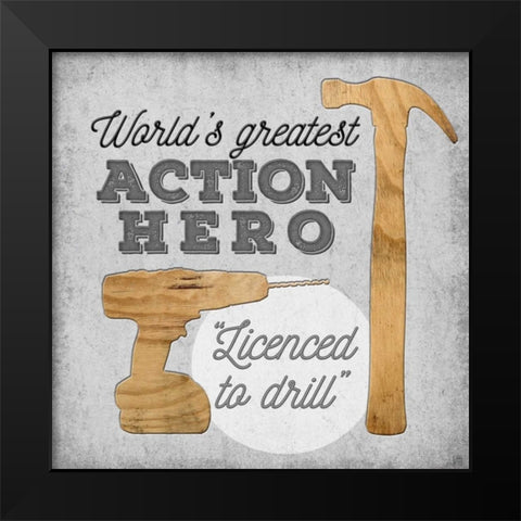 Licensed to Drill Black Modern Wood Framed Art Print by Perrenoud, Aubree