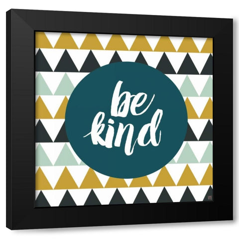Be Kind Black Modern Wood Framed Art Print by Perrenoud, Aubree