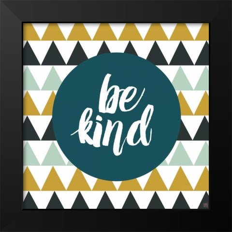 Be Kind Black Modern Wood Framed Art Print by Perrenoud, Aubree