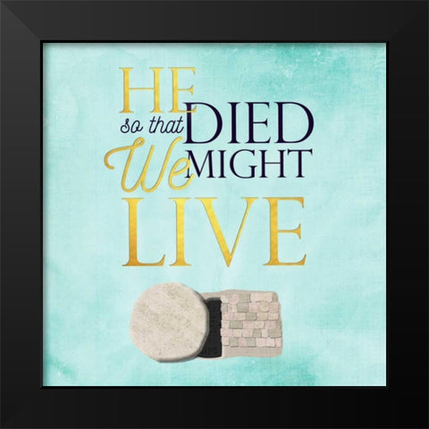 He Died Black Modern Wood Framed Art Print by Perrenoud, Aubree