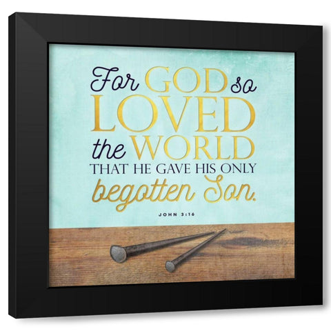 God So Loved Black Modern Wood Framed Art Print by Perrenoud, Aubree