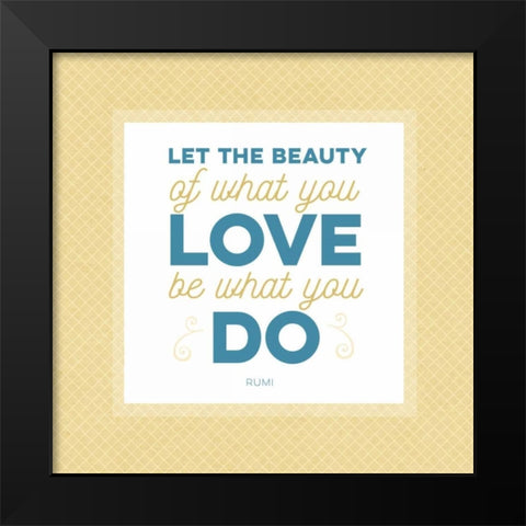 What You Do Black Modern Wood Framed Art Print by Perrenoud, Aubree