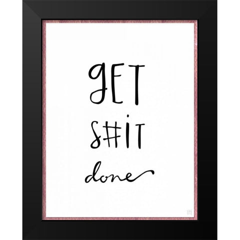 Get S#it Done Black Modern Wood Framed Art Print by Perrenoud, Aubree