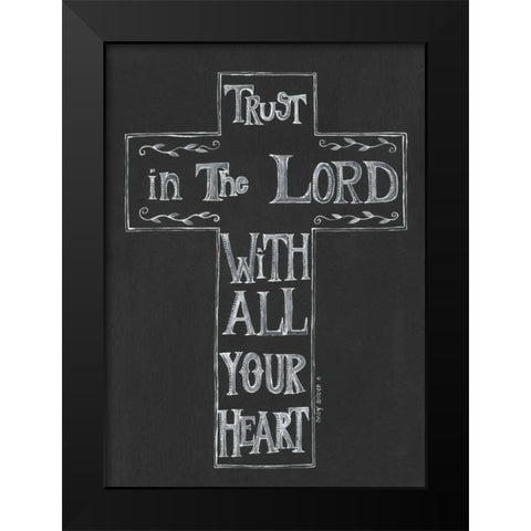 Trust in the Lord Black Modern Wood Framed Art Print by Shamp, Cindy