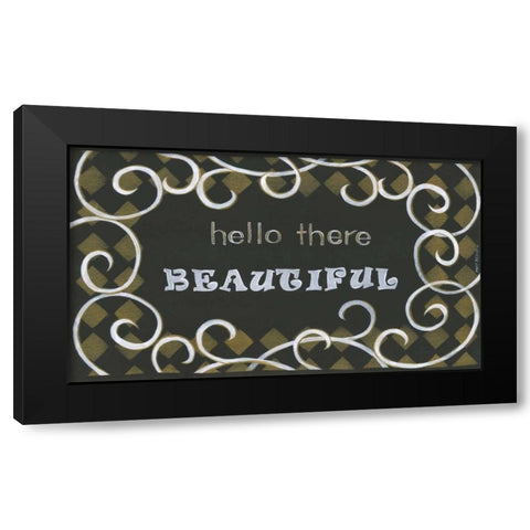 Hello There Beautiful Black Modern Wood Framed Art Print by Shamp, Cindy