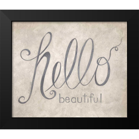 Hello Beautiful Black Modern Wood Framed Art Print by Shamp, Cindy