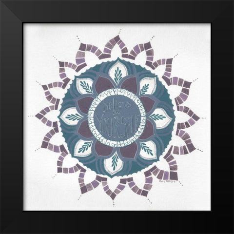 Believe in Yourself Black Modern Wood Framed Art Print by Shamp, Cindy