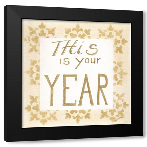 This is Your Year Black Modern Wood Framed Art Print by Shamp, Cindy