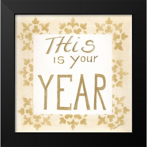This is Your Year Black Modern Wood Framed Art Print by Shamp, Cindy