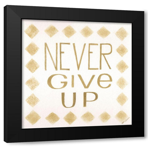 Never Give Up Black Modern Wood Framed Art Print by Shamp, Cindy