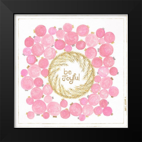 Be Joyful Black Modern Wood Framed Art Print by Shamp, Cindy