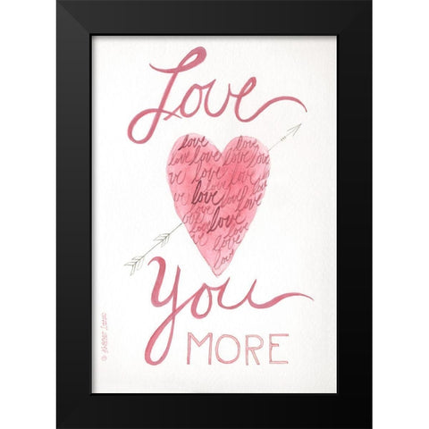 Love You More Black Modern Wood Framed Art Print by Shamp, Cindy
