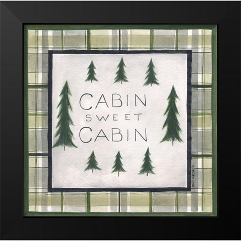 Cabin Sweet Cabin Black Modern Wood Framed Art Print by Shamp, Cindy