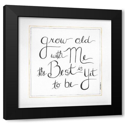 Grow Old With Me Black Modern Wood Framed Art Print with Double Matting by Shamp, Cindy