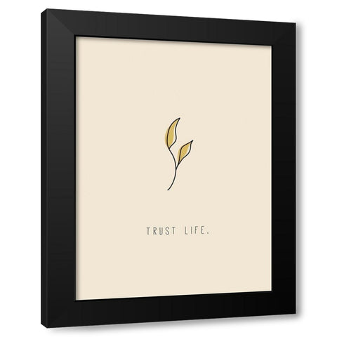 Trust Life Black Modern Wood Framed Art Print by JMB Designs