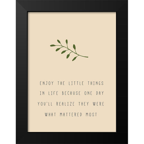 Enjoy the Little Things Black Modern Wood Framed Art Print by JMB Designs