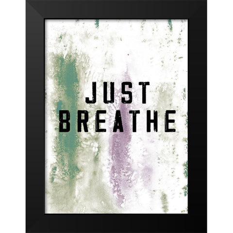 Just Breathe Black Modern Wood Framed Art Print by JMB Designs