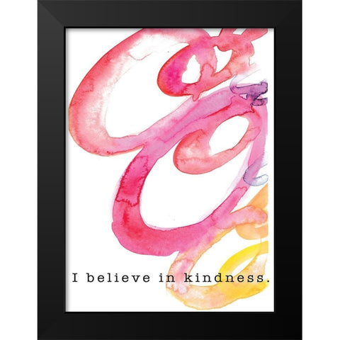 I Believe in Kindness Black Modern Wood Framed Art Print by JMB Designs
