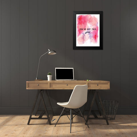 Youve Got This Black Modern Wood Framed Art Print by JMB Designs