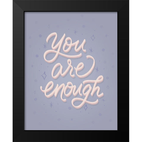 You Are Black Modern Wood Framed Art Print by Batista, Dee