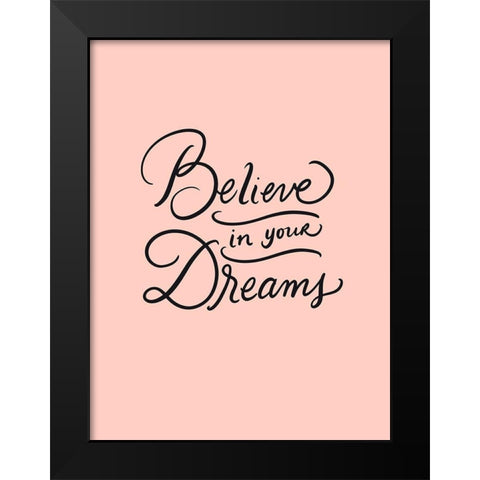 Believe Black Modern Wood Framed Art Print by Batista, Dee