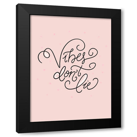 Vibes Dont Lie Black Modern Wood Framed Art Print by Batista, Dee