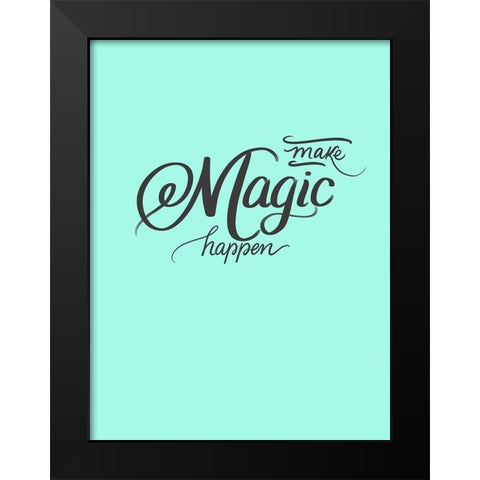 Make Magic Black Modern Wood Framed Art Print by Batista, Dee