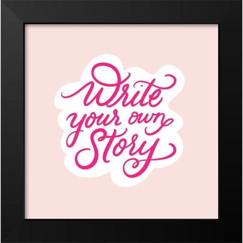 Write Black Modern Wood Framed Art Print by Batista, Dee