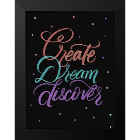 Create Black Modern Wood Framed Art Print by Batista, Dee