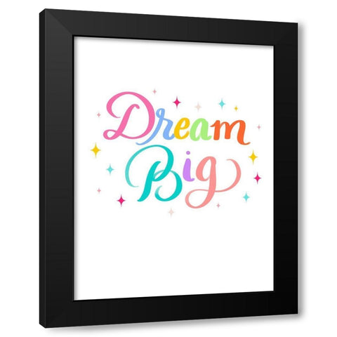 Dream Big Black Modern Wood Framed Art Print by Batista, Dee