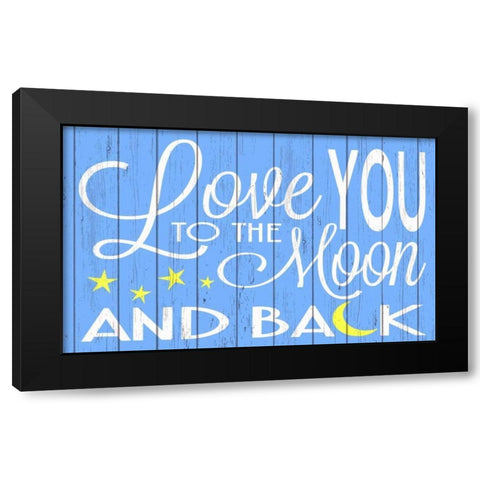 Love You to the Moon - Blue Black Modern Wood Framed Art Print by For the Soul, Words