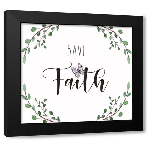 Have Faith Black Modern Wood Framed Art Print by Tyndall, Elizabeth