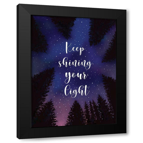 Keep Shining Your Light Black Modern Wood Framed Art Print by Tyndall, Elizabeth