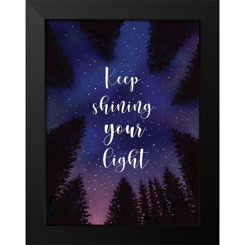 Keep Shining Your Light Black Modern Wood Framed Art Print by Tyndall, Elizabeth