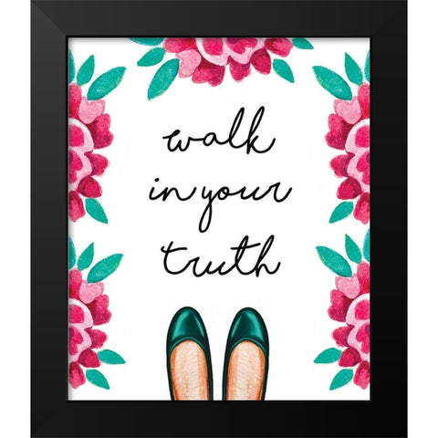 Walk in Your Truth Black Modern Wood Framed Art Print by Tyndall, Elizabeth