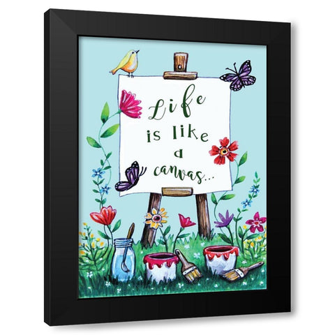 Life is Like a Canvas Black Modern Wood Framed Art Print by Tyndall, Elizabeth