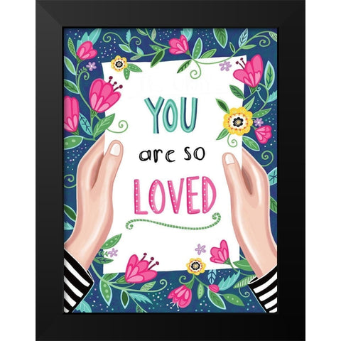 You Are So Loved Black Modern Wood Framed Art Print by Tyndall, Elizabeth