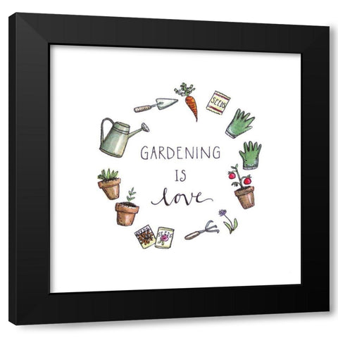 Gardening is Love Black Modern Wood Framed Art Print by Tyndall, Elizabeth