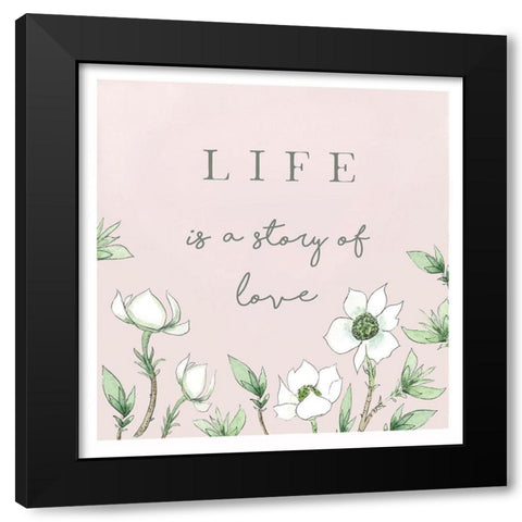 Life is a Story of Love Black Modern Wood Framed Art Print with Double Matting by Tyndall, Elizabeth