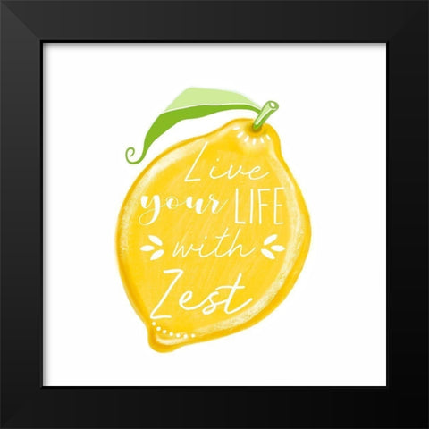 Live Your Life with Zest Black Modern Wood Framed Art Print by Tyndall, Elizabeth