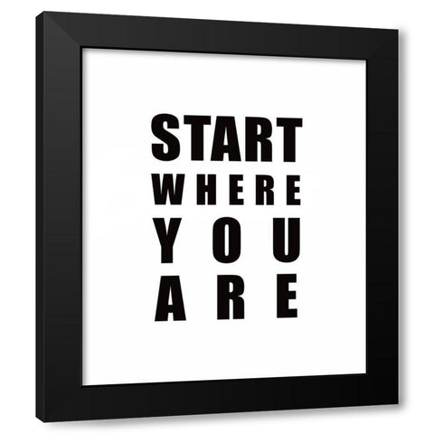 Start Where You Are Black Modern Wood Framed Art Print with Double Matting by Tyndall, Elizabeth