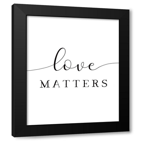 Love Matters Black Modern Wood Framed Art Print with Double Matting by Tyndall, Elizabeth