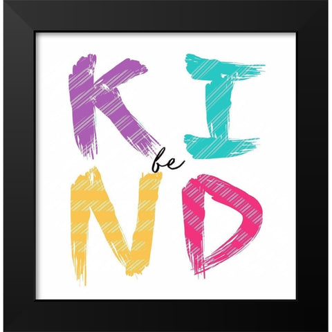 Be Kind Black Modern Wood Framed Art Print by Tyndall, Elizabeth