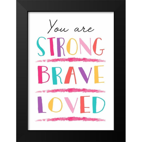 You Are Strong Black Modern Wood Framed Art Print by Tyndall, Elizabeth