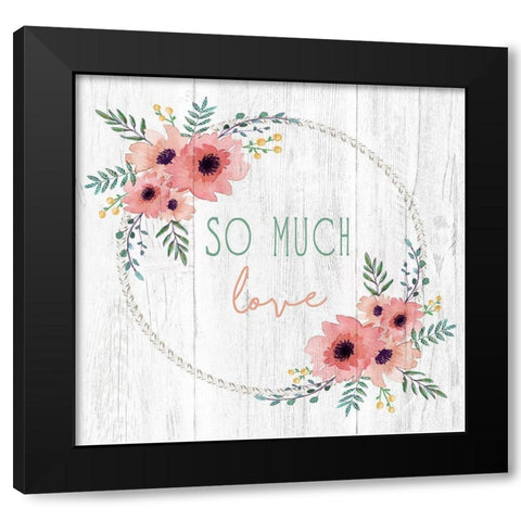 So Much Love Black Modern Wood Framed Art Print by Tyndall, Elizabeth