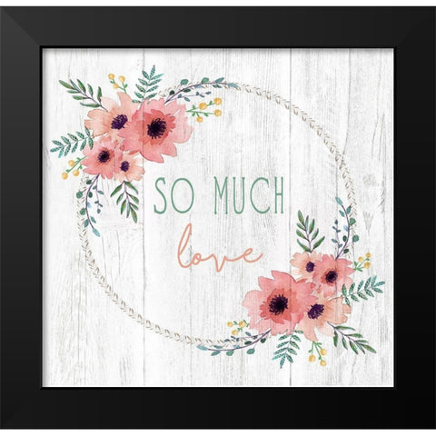 So Much Love Black Modern Wood Framed Art Print by Tyndall, Elizabeth